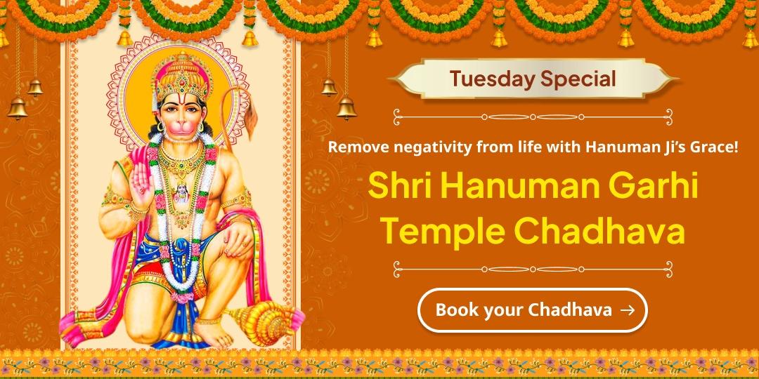 Seek the blessings of Lord Hanuman through your chadhava at Shri Hanuman Garhi