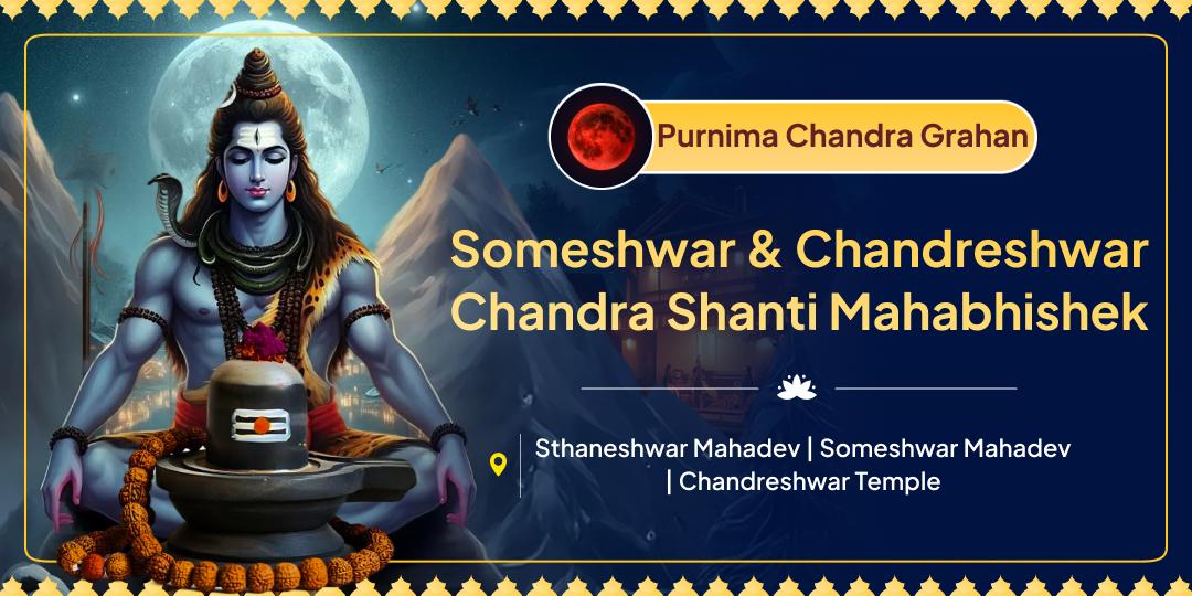 SETU MIGRATION - Purnima Chandra Grahan Someshwar-Chandreshwar Chandra Shanti Mahabhishek
